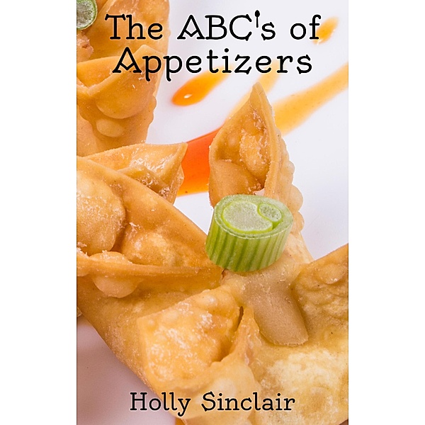 The ABC's of Appetizers, Holly Sinclair