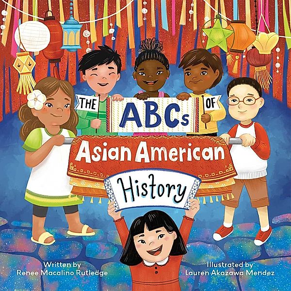 The ABCs of Asian American History, Renee Macalino Rutledge