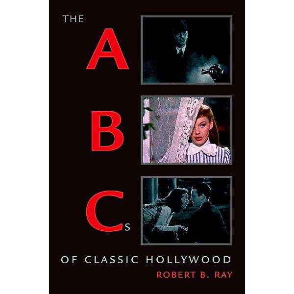 The ABCs of Classic Hollywood, Robert B. Ray