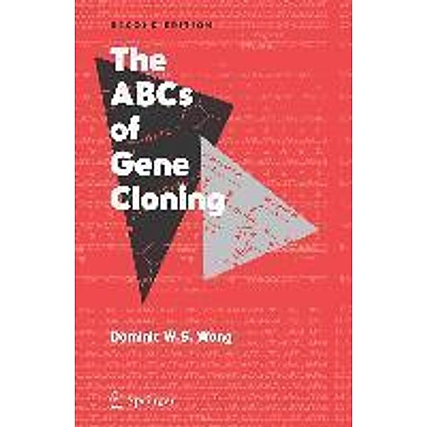 The ABCs of Gene Cloning, Dominic Wong