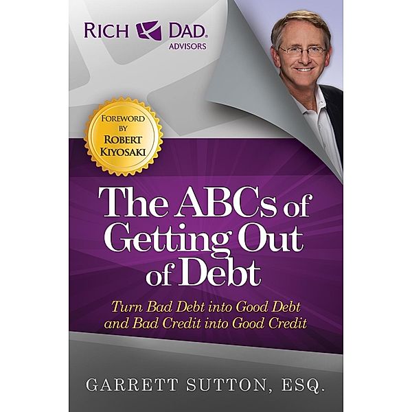 The ABCs of Getting Out of Debt, Garrett Sutton