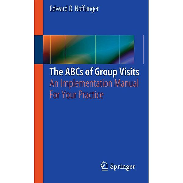 The ABCs of Group Visits, Edward B. Noffsinger