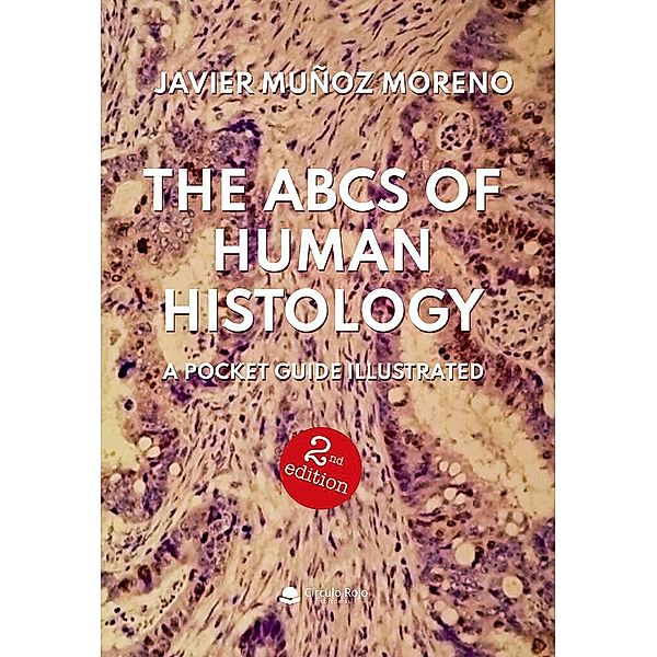 THE ABCS OF HUMAN HISTOLOGY / eBookIt.com, Javier Munoz