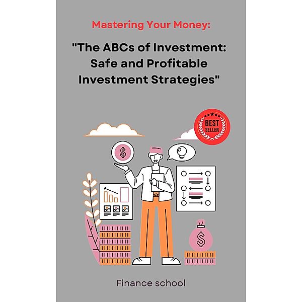 The ABCs of Investment: Safe and Profitable Investment Strategies, Finance School