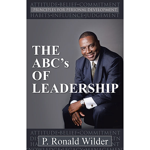 The Abc’S of Leadership, P. Ronald Wilder