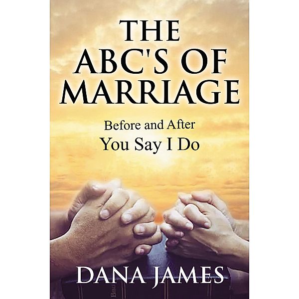 The ABC's of Marriage, Dana James