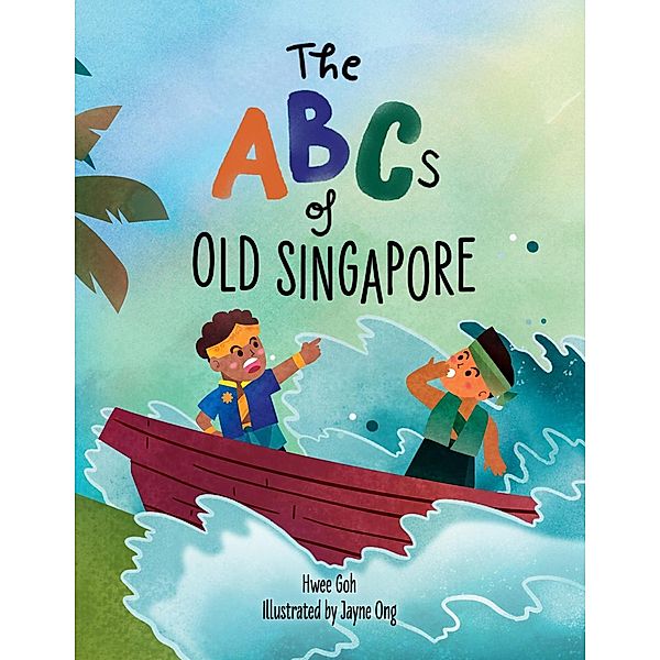 The ABCs of Old Singapore / ABCs, Hwee Goh