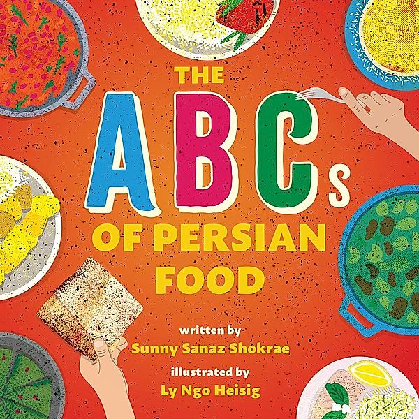 The ABCs of Persian Food, Sunny Sanaz Shokrae