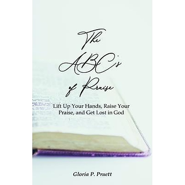 The ABC's of Praise, Gloria P. Pruett