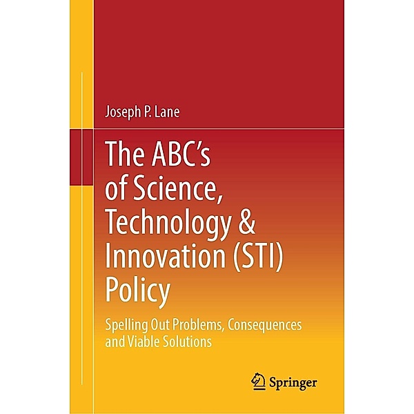 The ABC's of Science, Technology & Innovation (STI) Policy, Joseph P. Lane