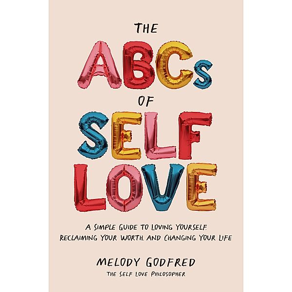 The ABCs of Self Love / Andrews McMeel Publishing, Melody Godfred