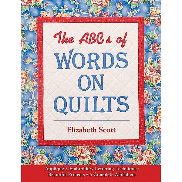 The ABCs of Words on Quilts, Elizabeth Scott