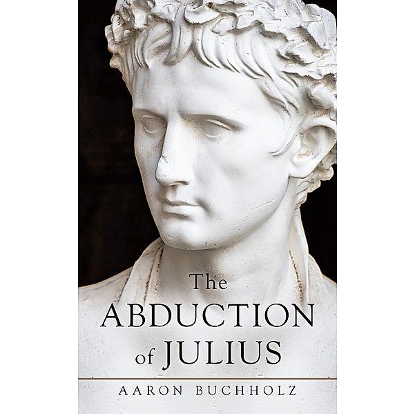 The Abduction of Julius, Aaron Buchholz