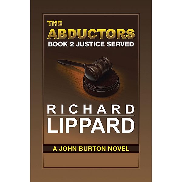 The Abductors Book 2 Justice Served, Richard Lippard