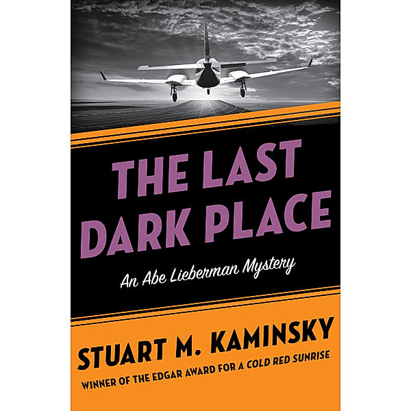 The Abe Lieberman Mysteries: Last Dark Place, Stuart M. Kaminsky