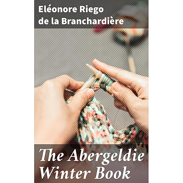 The Abergeldie Winter Book, Eléonore Riego de la Branchardière