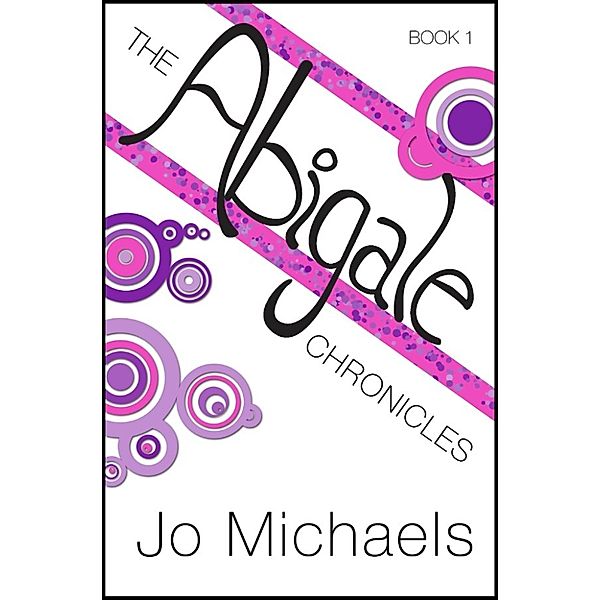 The Abigale Chronicles: The Abigale Chronicles: Book One, Jo Michaels