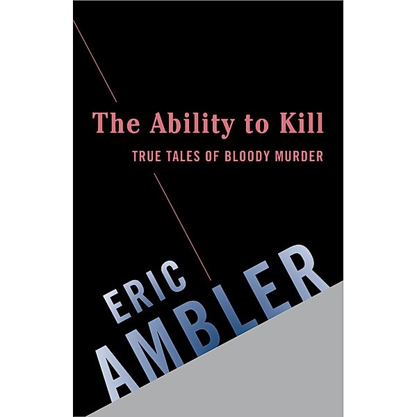 The Ability to Kill, Eric Ambler