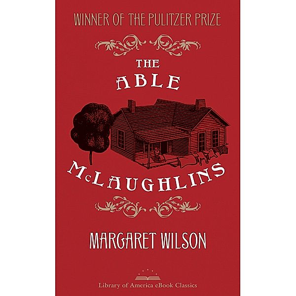 The Able McLaughlins / Library of America, Margaret Wilson