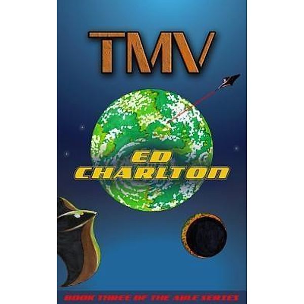 The ABLE Serial: 3 TMV, Ed Charlton
