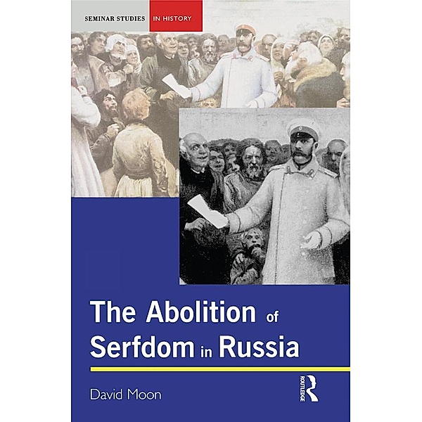 The Abolition of Serfdom in Russia, David Moon