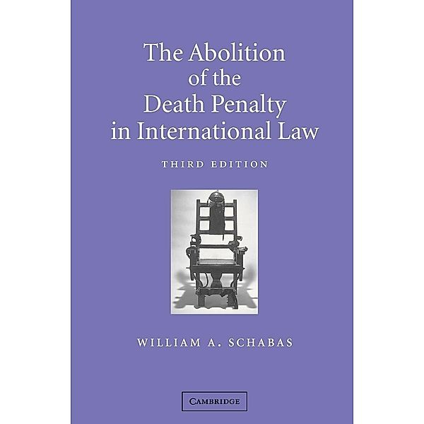 The Abolition of the Death Penalty in International Law, William A. Schabas