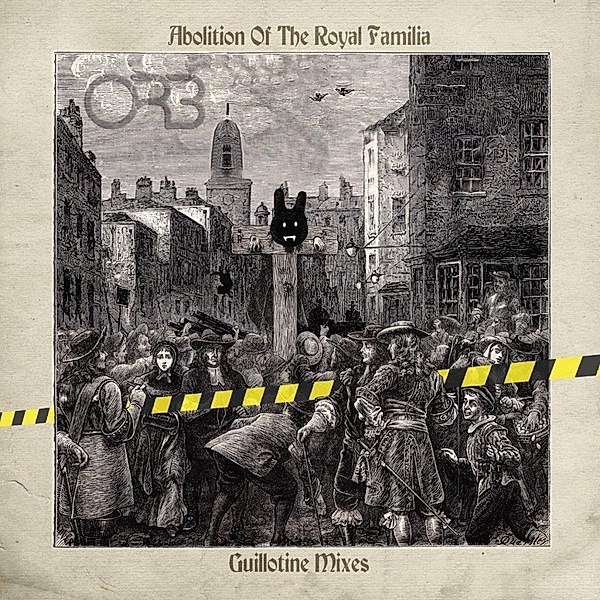 The Abolition Of The Royal Familia-Guillotine Re, The Orb