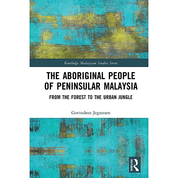 The Aboriginal People of Peninsular Malaysia, Govindran Jegatesen