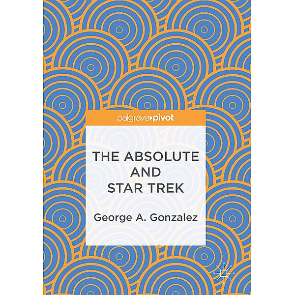 The Absolute and Star Trek, George A. Gonzalez