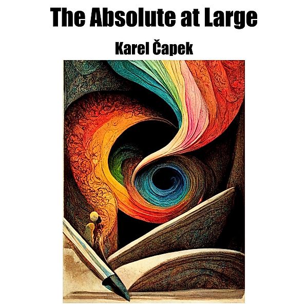 The Absolute at Large / Wildside Press, Karel Capek