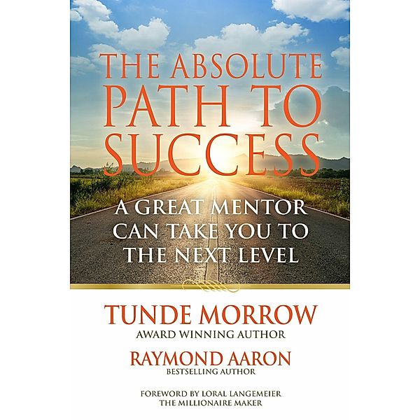 THE ABSOLUTE PATH TO SUCCESS, Raymond Aaron, Tunde Morrow
