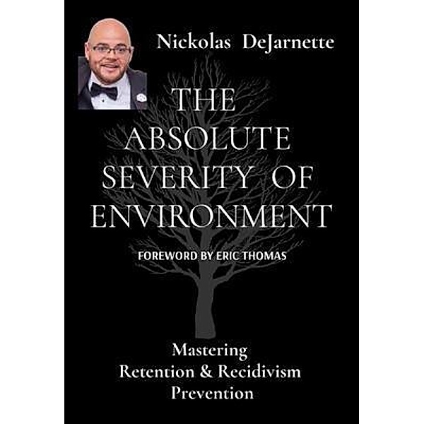 THE ABSOLUTE  SEVERITY  OF  ENVIRONMENT, Nickolas Dejarnette
