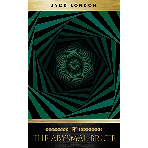 The Abysmal Brute, Jack London, Golden Deer Classics