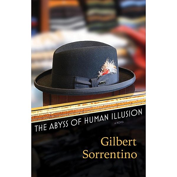 The Abyss of Human Illusion, Gilbert Sorrentino