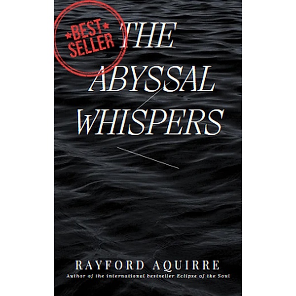 The Abyssal Whispers, Rayford Aquirre