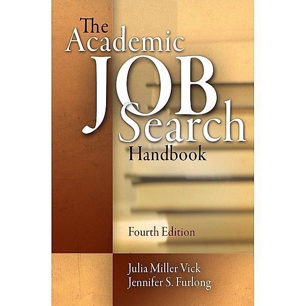 The Academic Job Search Handbook, Julia Miller Vick, Jennifer S. Furlong, Rosanne Lurie