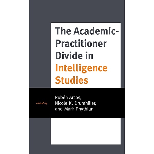 The Academic-Practitioner Divide in Intelligence Studies / Security and Professional Intelligence Education Series
