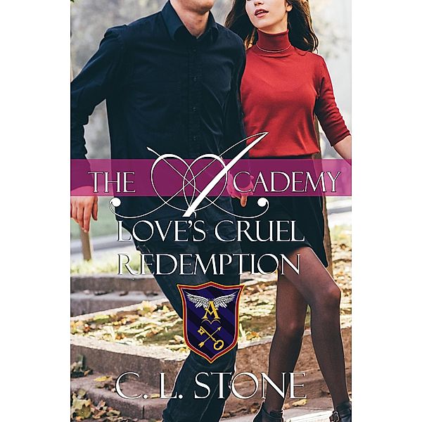 The Academy - Love's Cruel Redemption (The Ghost Bird Series, #12) / The Ghost Bird Series, C. L. Stone