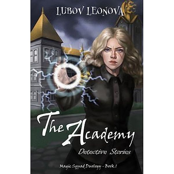 The Academy / Two Worlds: Magic Squad Bd.1, Lubov Leonova