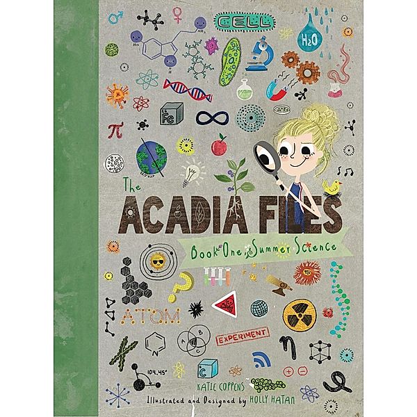 The Acadia Files: Book One, Summer Science (Acadia Science Series) / Acadia Science Series Bd.1, Katie Coppens