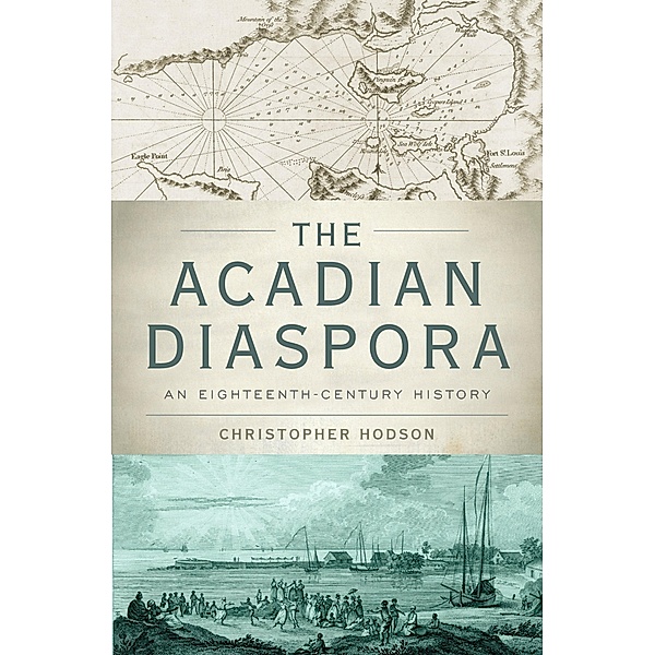 The Acadian Diaspora, Christopher Hodson