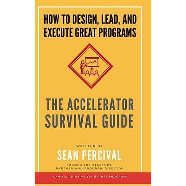 The Accelerator Survival Guide, Sean Percival