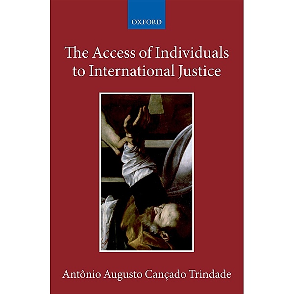 The Access of Individuals to International Justice / Collected Courses of the Academy of European Law, Antônio Augusto Cançado Trindade