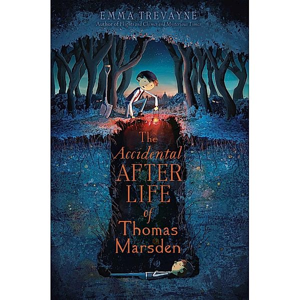The Accidental Afterlife of Thomas Marsden, Emma Trevayne