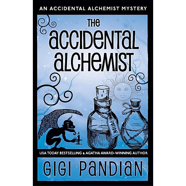 The Accidental Alchemist (An Accidental Alchemist Mystery, #1) / An Accidental Alchemist Mystery, Gigi Pandian