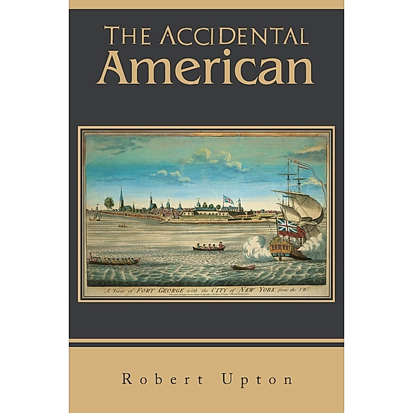 The Accidental American, Robert Upton
