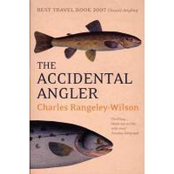 The Accidental Angler, Charles Rangeley-Wilson