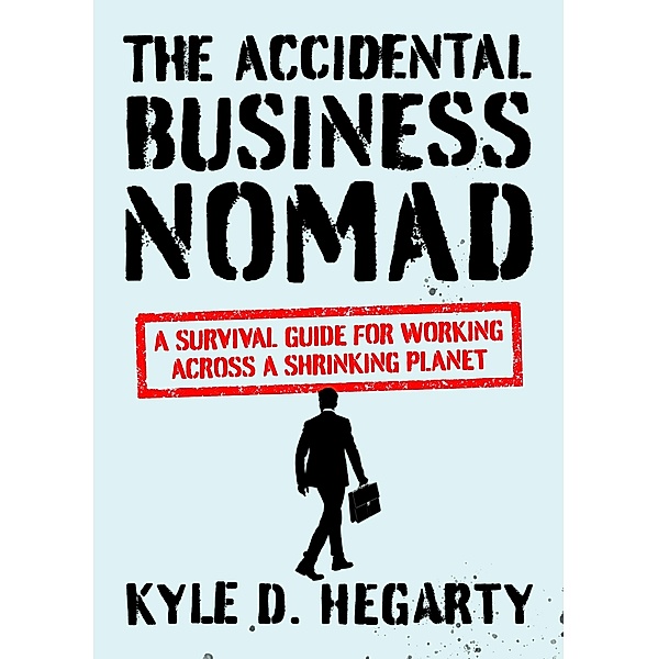 The Accidental Business Nomad, Kyle Hegarty