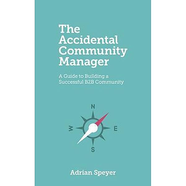 The Accidental Community Manager, Adrian Speyer