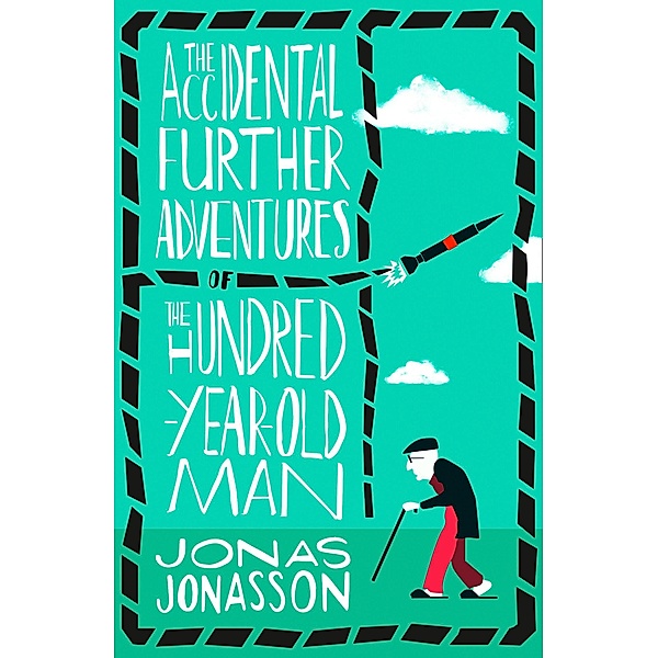 The Accidental Further Adventures of the Hundred-Year-Old Man, Jonas Jonasson